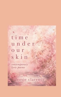 Time Under Our Skin - Contemporary Lyric Poems