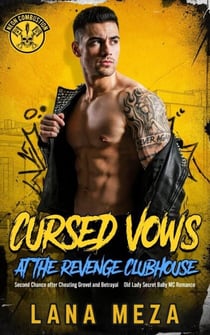 Cursed Vows at the Revenge Clubhouse - Second Chance After Cheating Grovel and Betrayal Old Lady Secret Baby MC Romance