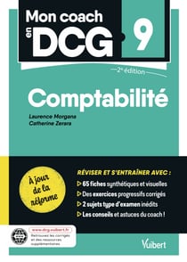 Mon coach en DCG 9 : Comptabilité - A jour de la réforme 2026 - Tout pour préparer efficacement le DCG : fiches de révision, entraînement intensif et corrigés