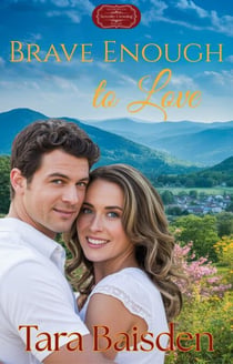 Brave Enough to Love - Serenity Crossing: The Hartwell's, #6