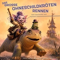 Das große Ohneschildkröten-Rennen - Eine Geschichte vom Planeten Srammmmmmmmmmmm
