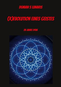 (R)evolution eines Geistes - 25 Jahre Lyrik