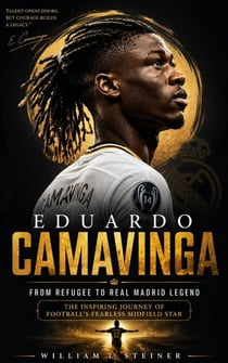 EDUARDO CAMAVINGA: FROM REFUGEE TO REAL MADRID LEGEND - The Inspiring Journey of Football's Fearless Midfield Star
