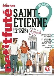 Guide Saint Etienne 2026 Petit Futé