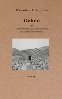 Gehen - oder: Die Philosophie des Hahnenschreies des Henry David Thoreau