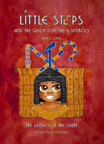 Little Steps and The Quest for the 3 Symbols: The Secret of the Staff - The Quest for the 3 Symbols, #1