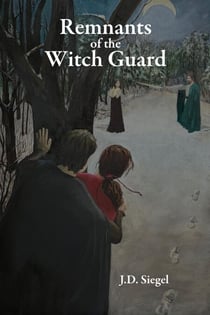 Remnants of the Witch Guard - The Galdanon Chronicles, #2