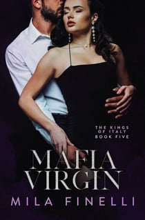 Mafia Virgin: An Italian Dark Mafia Romance - The Kings of Italy, #5