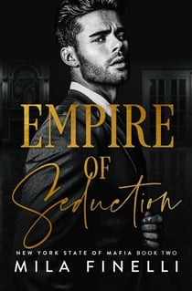 Empire of Seduction: A Dark Italian Mafia Romance - New York State of Mafia, #2