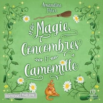 Magie, concombres et Camomille