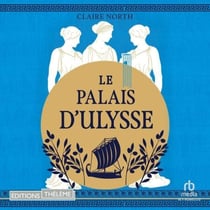 Le Chant des déesses, T2 : Le Palais d'Ulysse - Le Chant des déesses, T2