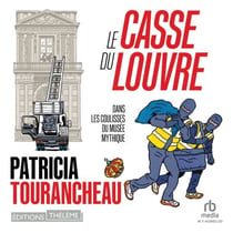 Le Casse du Louvre: Dans les coulisses du musée mythique