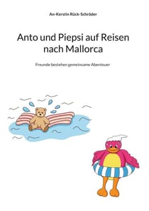 Anto und Piepsi auf Reisen nach Mallorca - Freunde bestehen gemeinsame Abenteuer