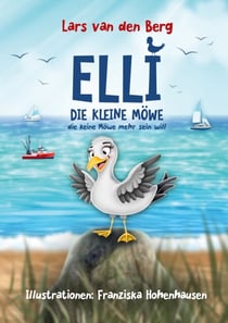 Elli, die kleine Möwe, die keine Möwe mehr sein will