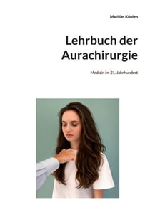 Lehrbuch der Aurachirurgie - Medizin im 21. Jahrhundert