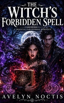 The Witch's Forbidden Spell - A Magical Paranormal Romance
