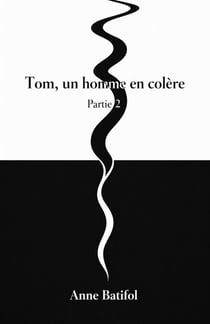 Tom, un homme en colère - Partie 2