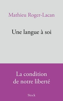 Une langue à soi - La condition de notre liberté