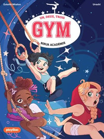 Un, deux, trois Gym - Les gymnastes ninjas - Tome 2
