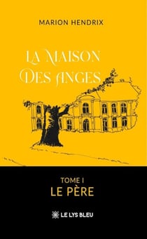 La Maison des Anges - Le Père Tome 1