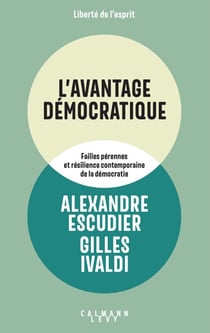 L'Avantage démocratique - Failles pérennes et résilience contemporaine de la démocratie