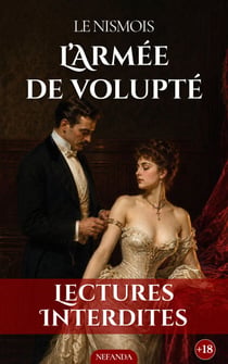 L’Armée de volupté - Initiation libertine et secrets d'une fraternité du plaisir