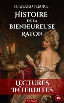 Histoire de la bienheureuse Raton - Sexe, candeur et sacrilège : la folle odyssée d'une pèlerine de la volupté