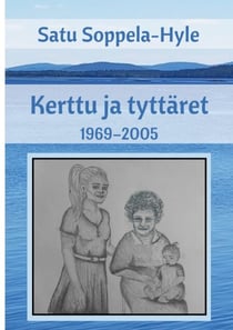 Kerttu ja tyttäret - 1969-2005