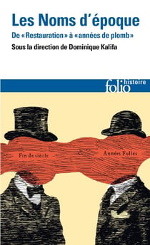 Les noms d'époque. De "Restauration" à "années de plomb" - De "Restauration" à "années de plomb"