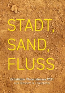 Stadt, Sand, Fluss - Erftstädter Fluterlebnisse 2021 aus Blessem & Frauenthal