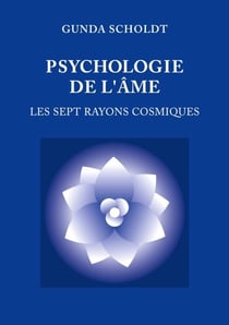 Psychologie de l'Âme - Les Sept Rayons Cosmiques
