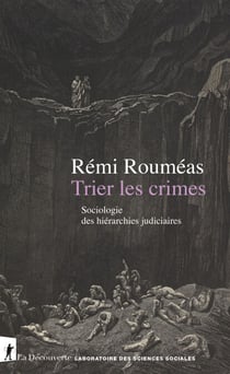 Trier les crimes - Sociologie des hiérarchies judiciaires