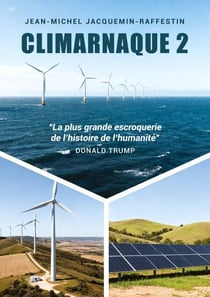 Climarnaque 2 - La plus grande escroquerie de l'histoire de l'umanité.