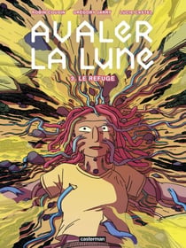 Avaler la Lune (Tome 3) - Le Refuge