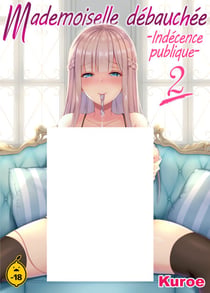 Mademoiselle débauchée - Tome 2 Indécence publique