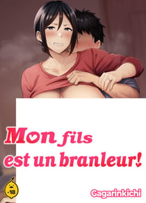 Mon fils est un branleur ! - Tome 1