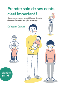 Prendre soin de ses dents, c'est important - Comment préserver la santé bucco-dentaire de vos enfants dès leur plus jeune âge