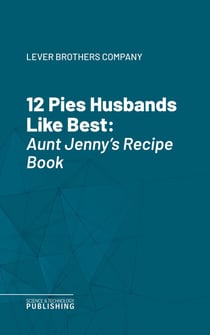 12 Classic Pie Recipes Everyone Loves - Aunt Jenny's Recipe Book