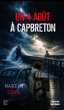 Un 4 Août à Capbreton - La tempête du diable