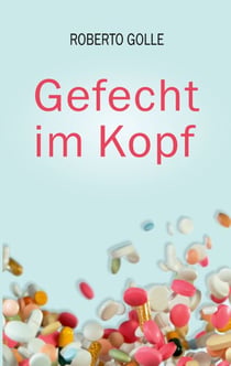Gefecht im Kopf - Ein Ex-Soldat über Depression, Sucht und den Weg zurück