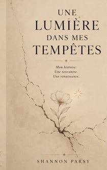 Une lumière dans mes tempêtes.
