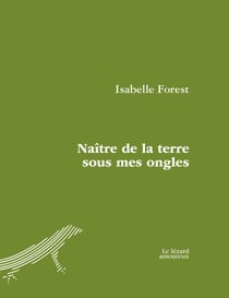 Naître de la terre sous mes ongles