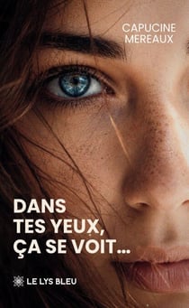 Dans tes yeux, ça se voit…