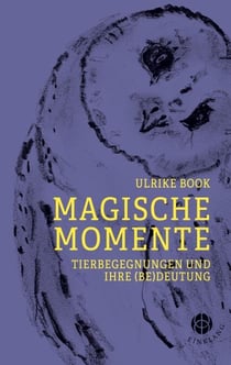 Magische Momente - Tierbegegnungen und ihre (Be-)Deutung