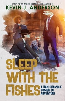 Sleep With the Fishes - Dan Shamble, Zombie PI, #12