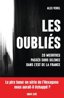 Les Oubliés - 20 meurtres passés sous silence dans l'Est de la France
