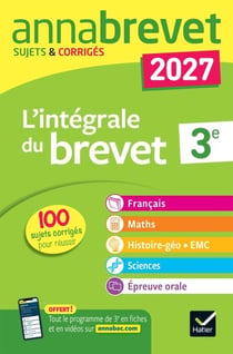 Annales du brevet 2027 -  Annabrevet L'intégrale du Brevet 3e (tout-en-un) - toutes les matières des épreuves écrites et l'épreuve orale