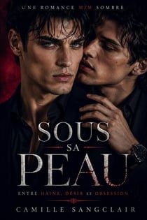Sous Sa Peau : Entre haine, désir et obsession — Une romance M/M sombre - Esprits Sombres, #1