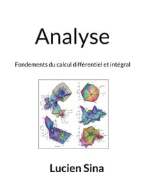 Analyse - Fondements du calcul différentiel et intégral