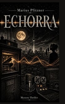 ECHORRA - Was, wenn Musik nicht nur berührt, sondern die Zukunft verändern kann?